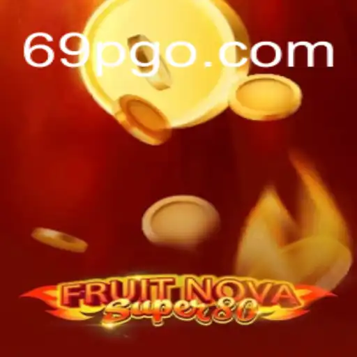 Descubra o Fascinante Mundo de FruitNovaSuper80 com 69P.COM